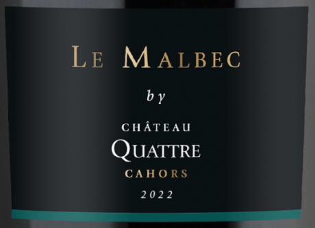 Label Le Malbec by Chateau Quattre 2022 Cahors